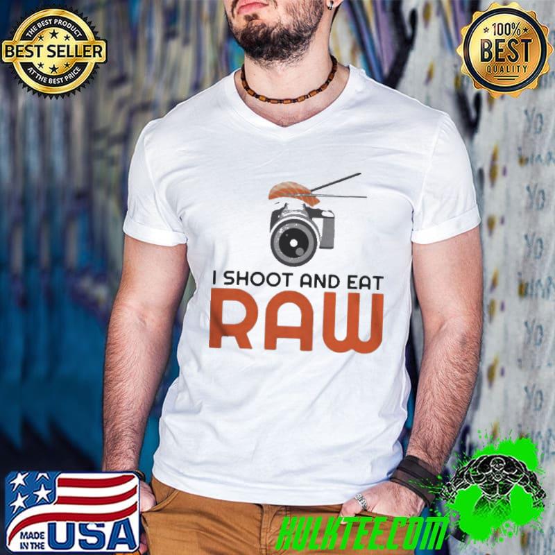 Official I shoot and eat raw photographers and sushI lovers shirt