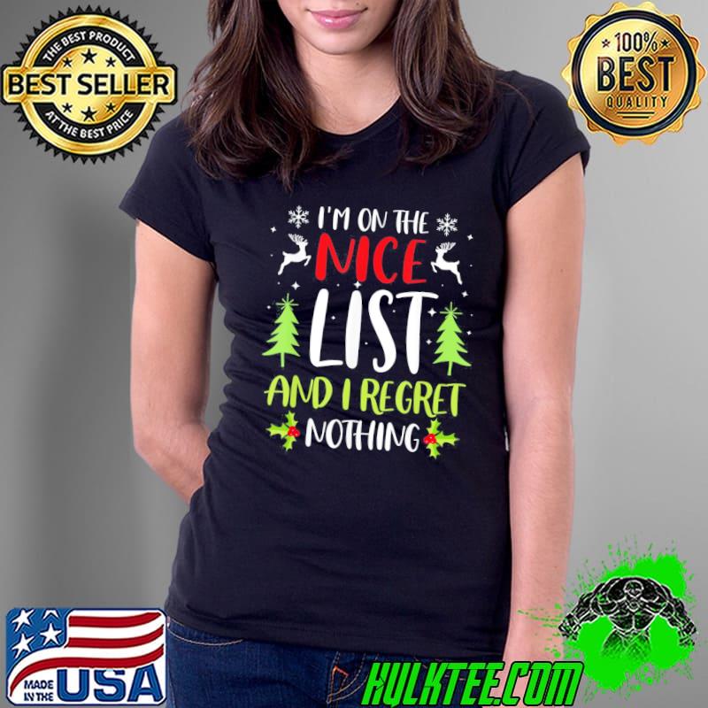Official I’m On The Nice List And I Regret Nothing T-Shirt Ladies Tee Official I’m On The Nice List And I Regret Nothing T-Shirt Ladies Tee