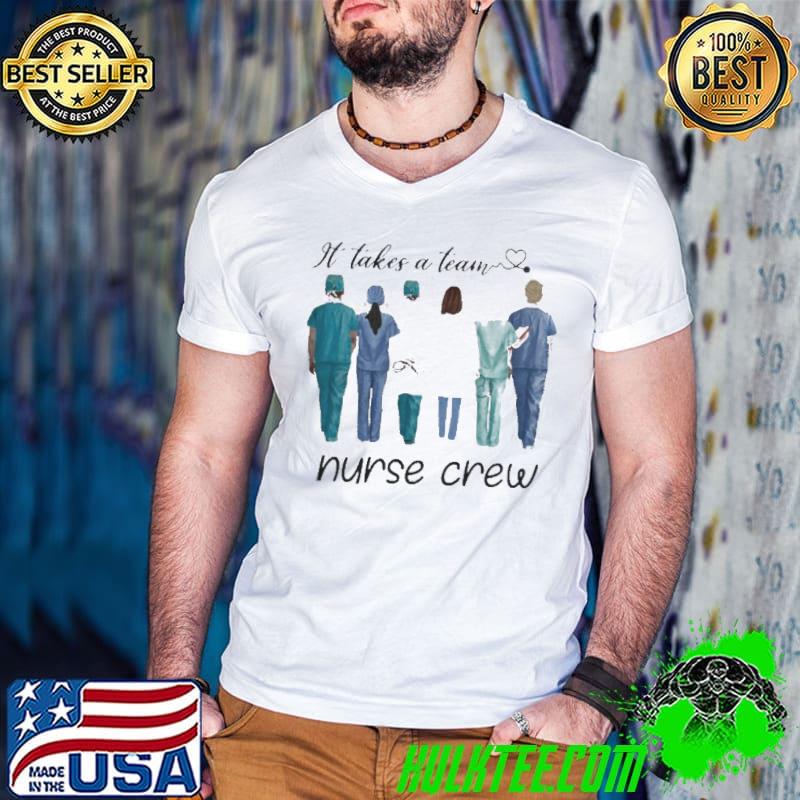 Official It Takes A Team Nurse Crew Shirt
