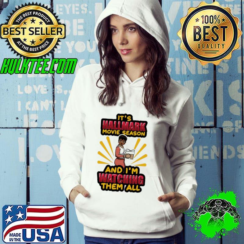 Official IT's HallMark Movie Season And I'm Watching THem Alll Shirt Hoodie Official IT's HallMark Movie Season And I'm Watching THem Alll Shirt Hoodie