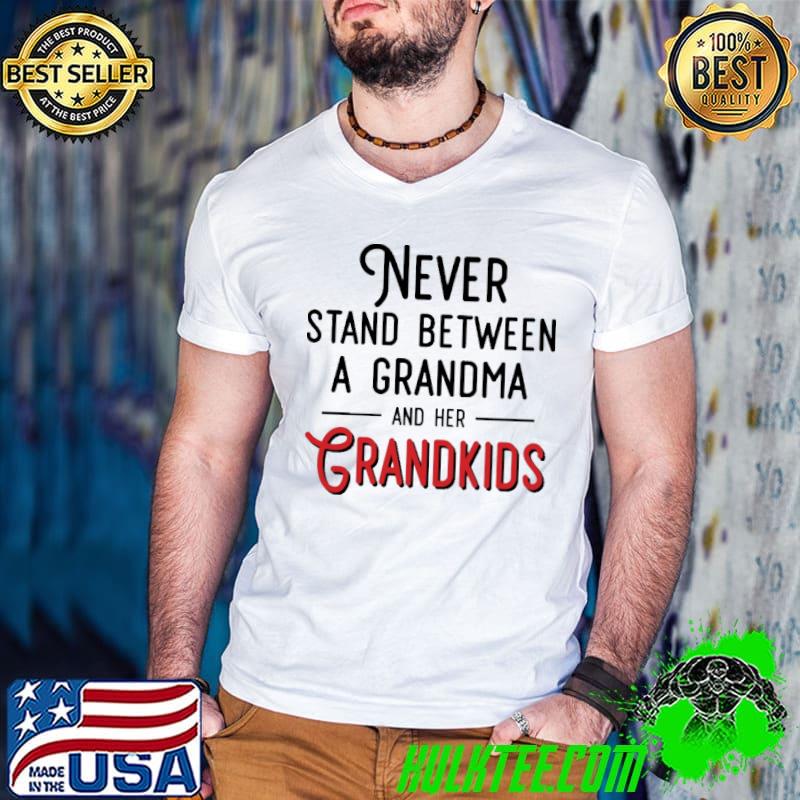 Official Never Stand Between A Grandma And Her Grandkids Shirt