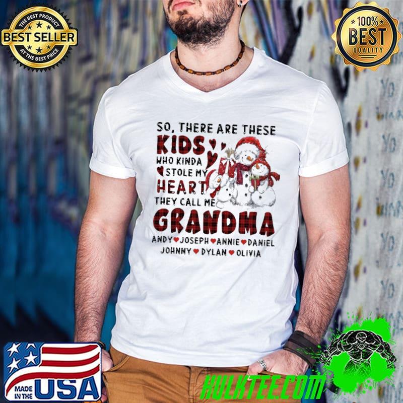 Official So there Are These Kids Who Kinda Stole My Heart They Call Me Grandma Shirt