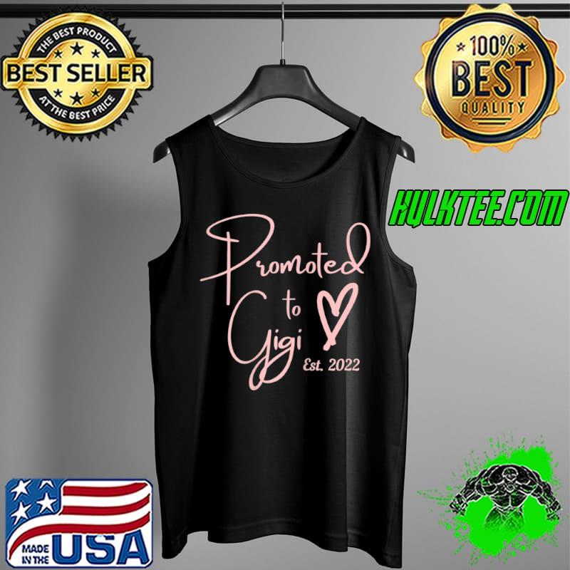 Official Womens Pregnancy Announcement Grandma Est 2022 Promoted to Gigi T Shirt Tank Top Official Womens Pregnancy Announcement Grandma Est 2022 Promoted to Gigi T Shirt Tank Top