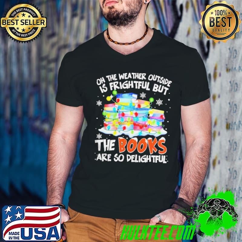 Oh the weather outside is frightful but the books are so delightful Christmas Guys V Neck Oh the weather outside is frightful but the books are so delightful Christmas Guys V Neck