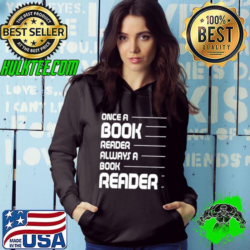 Once A Book Reader Always A Book Reader Shirt