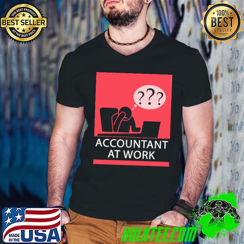 Original Accountant At Work Shirt