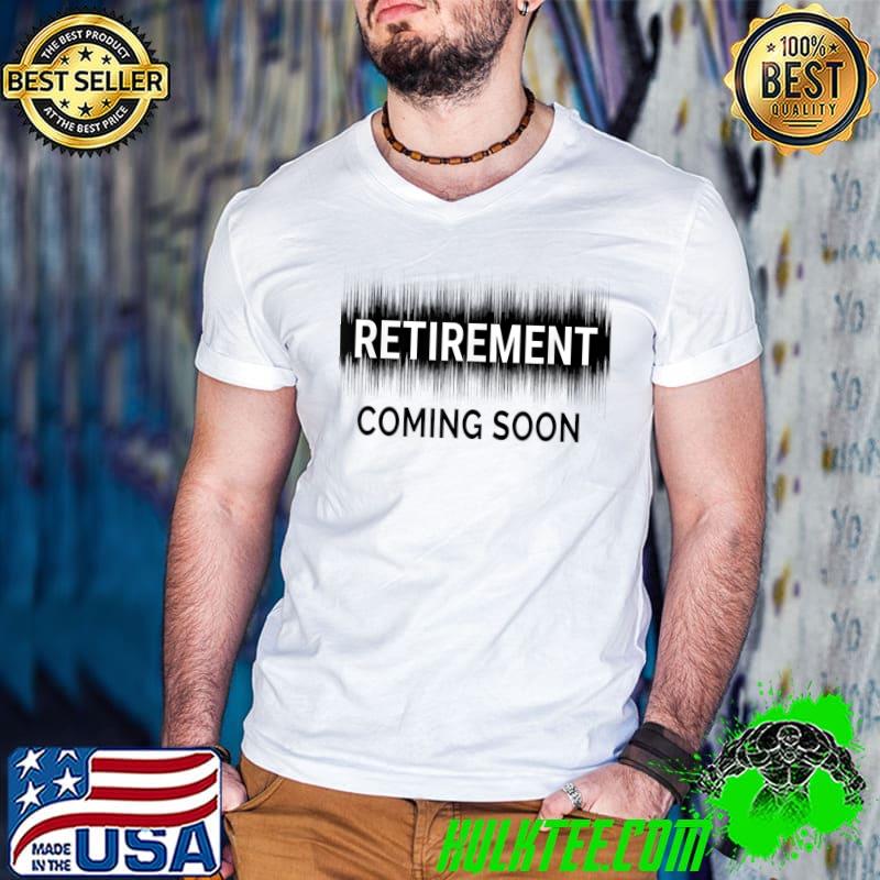 Original Almost Retired Retirement Coming Soon Funny Retiring Gift T-Shirt