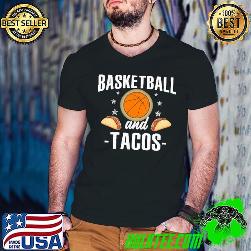 Original Basketball And Tacos shirt Original Basketball And Tacos shirt