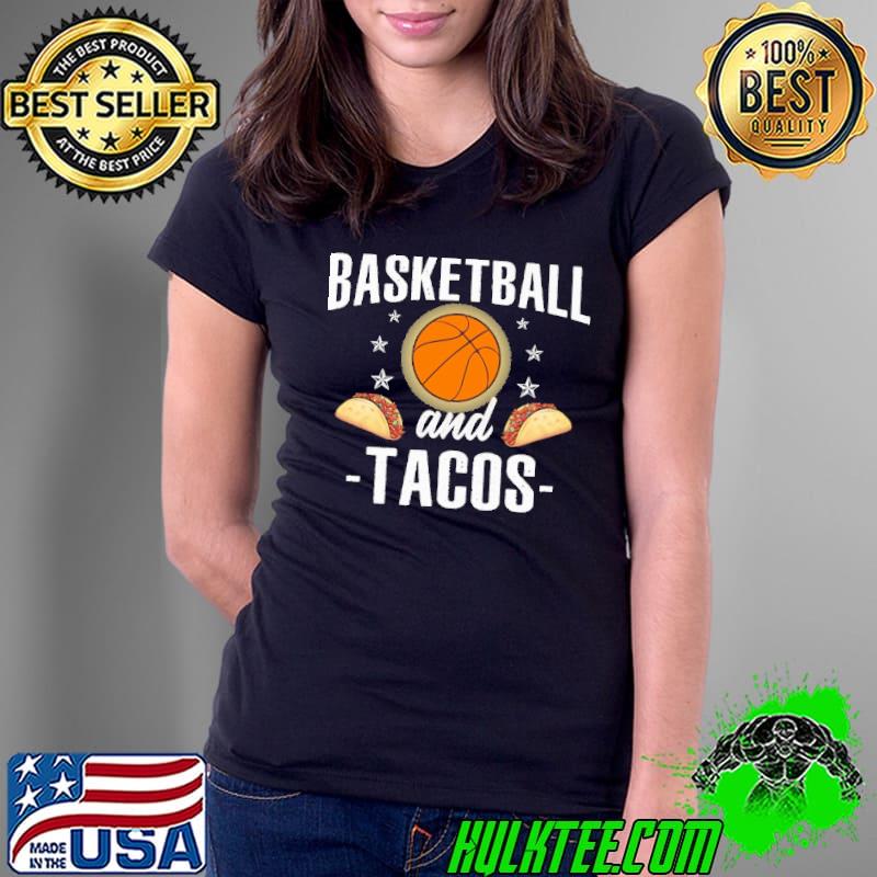 Original Basketball And Tacos Ladies Tee Original Basketball And Tacos Ladies Tee