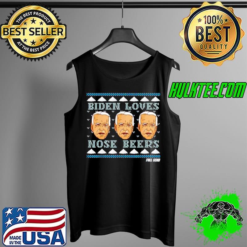 Original Biden loves nose beers full send Tank Top Original Biden loves nose beers full send Tank Top