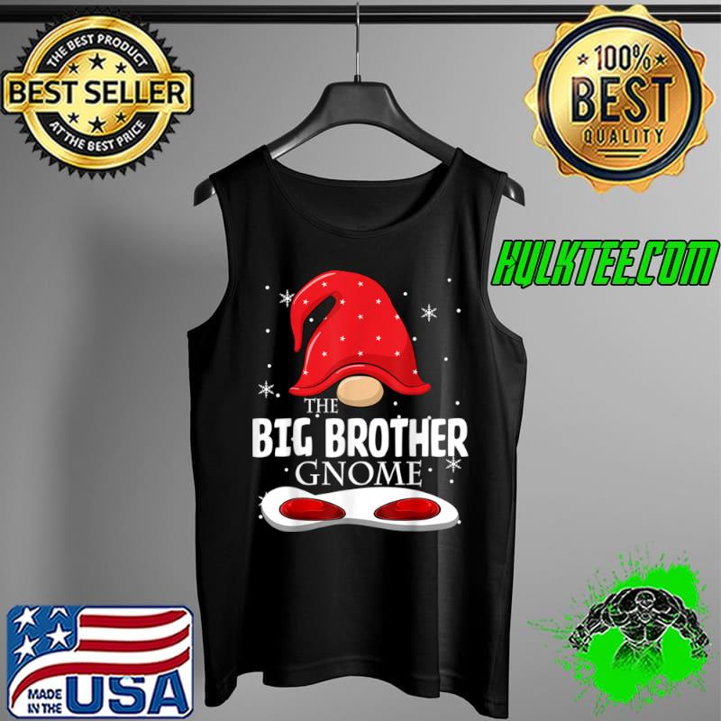 Original Big Brother Gnome Family Matching Group Christmas Outfits T Shirt Tank Top Original Big Brother Gnome Family Matching Group Christmas Outfits T Shirt Tank Top