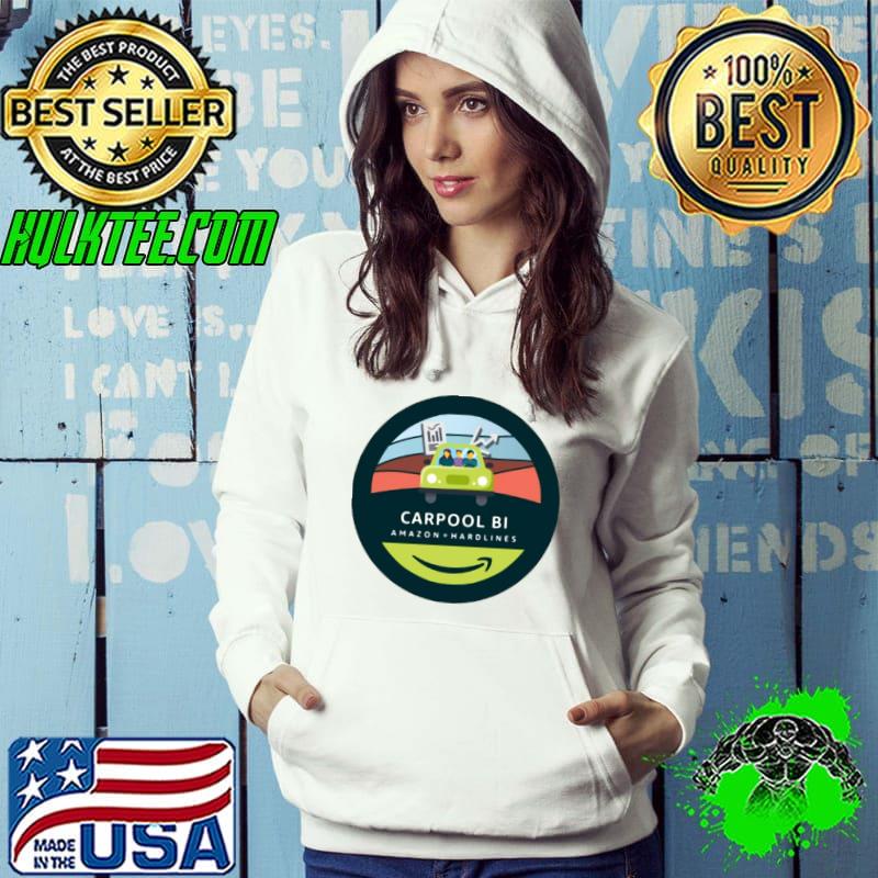 Original Carpool Bi Amazon Hardlines Shirt Hoodie Original Carpool Bi Amazon Hardlines Shirt Hoodie