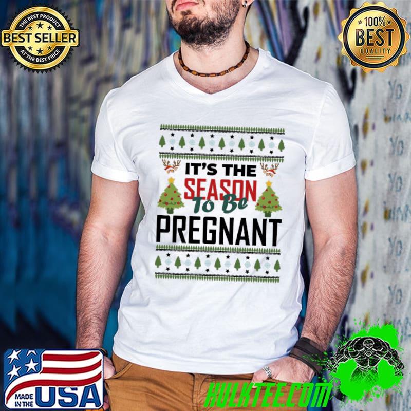 Original Christmas Its The Season To Be Pregnant T-Shirt