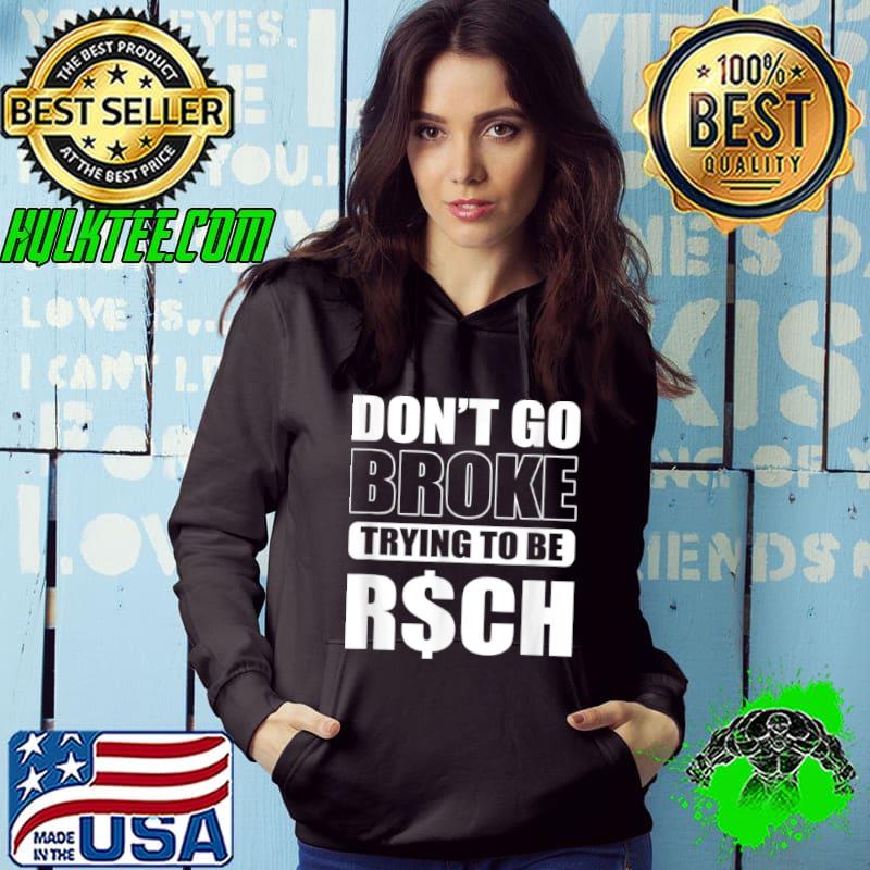 Original Don’t go broke Rich Wealthy Kid T Shirt