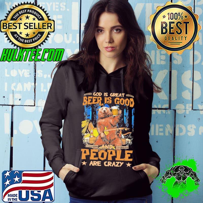 Original God is great beer is good and people are crazy bear camping shirt