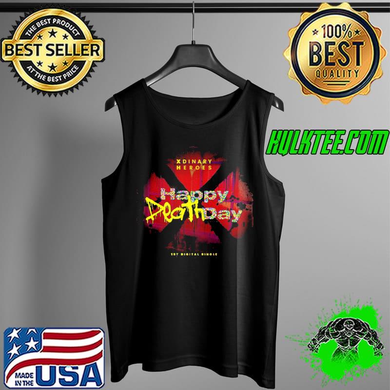 Original Happy Death Day Xdinary Heroes Unisex T-Shirt Tank Top Original Happy Death Day Xdinary Heroes Unisex T-Shirt Tank Top