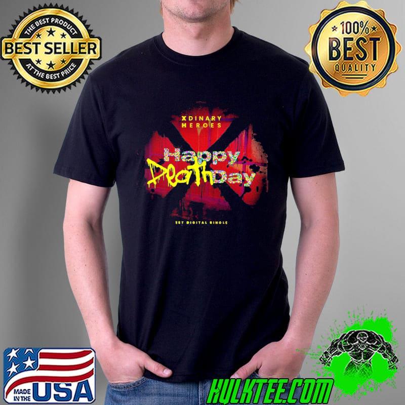 Original Happy Death Day Xdinary Heroes Unisex T-Shirt Unisex Original Happy Death Day Xdinary Heroes Unisex T-Shirt Unisex
