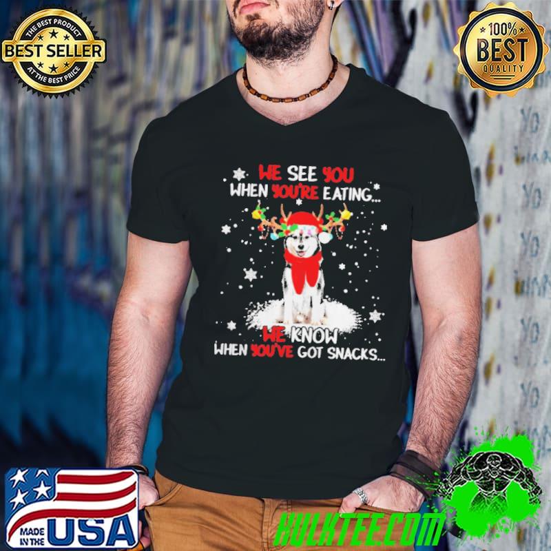 Original Husky we see You when youre eating we know when youre got snacks Christmas shirt
