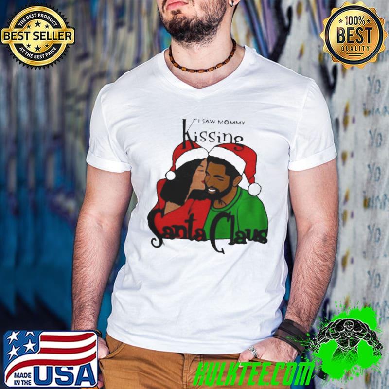 Original I saw mommy kissing santa claus christmas shirt