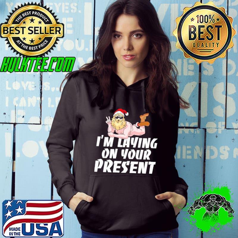 Original I'm Laying On Your Present Santa Clause Christmas shirt