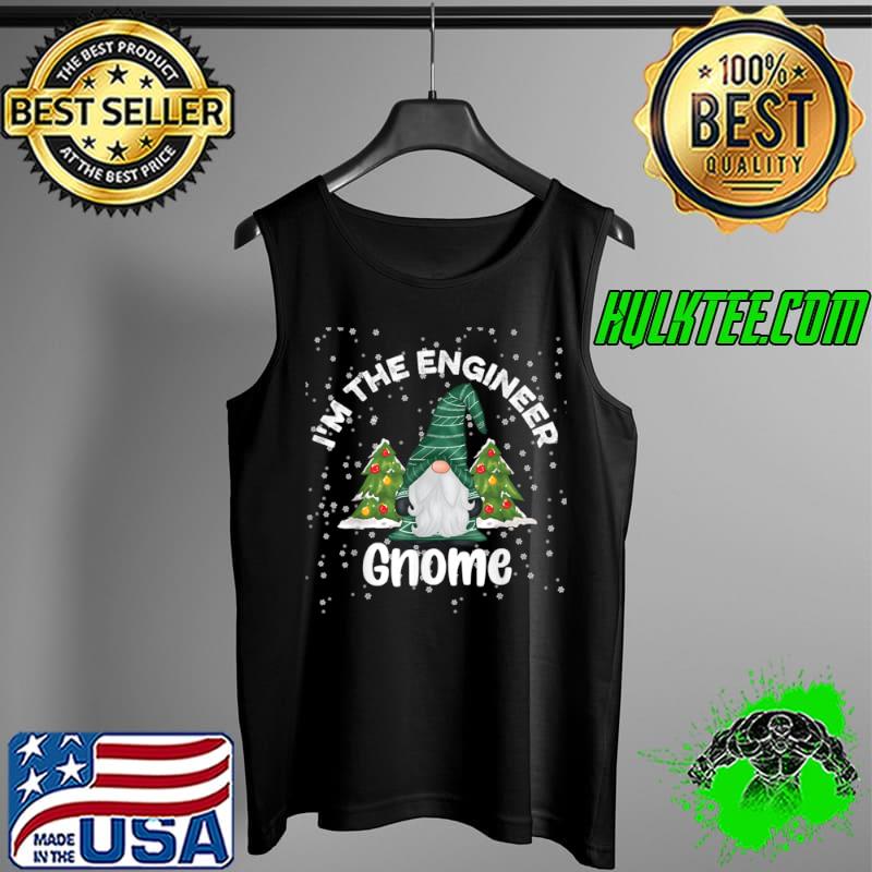 Original I’m The Engineer Gnome Matching Family Christmas Pajama T Shirt Tank Top Original I’m The Engineer Gnome Matching Family Christmas Pajama T Shirt Tank Top