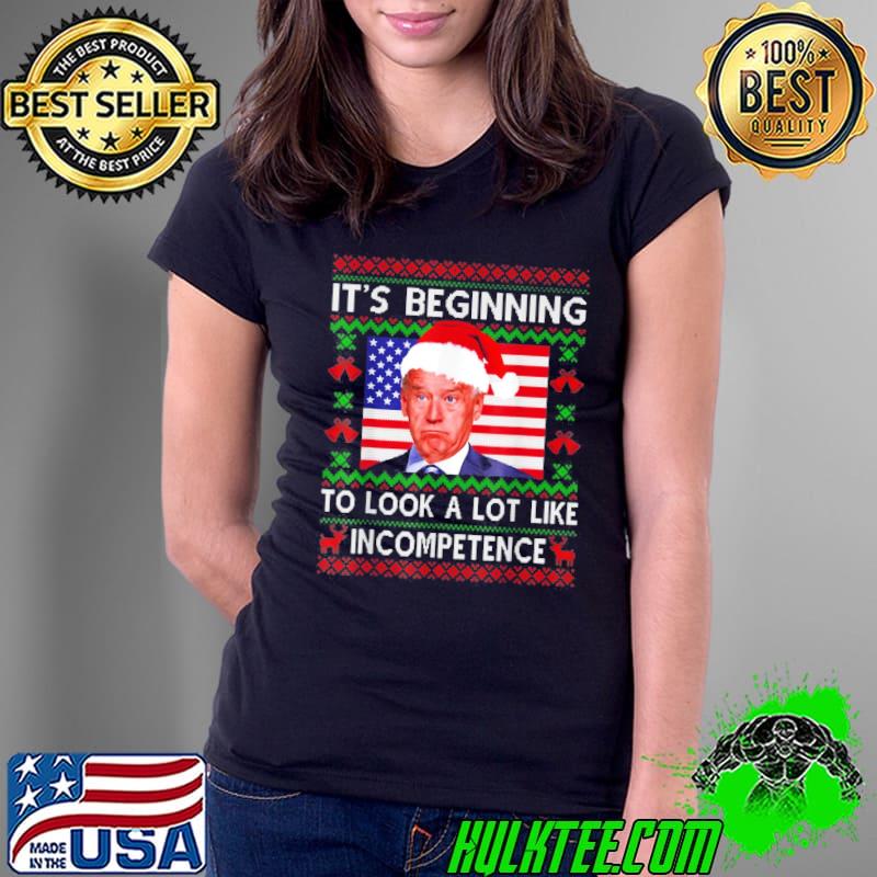 Original It's beginning to look a lot like incompetence ugly Ladies Tee Original It's beginning to look a lot like incompetence ugly Ladies Tee