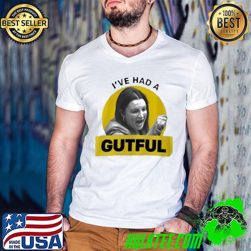 Original Jacqui Lambie I Have A Gutful Unisex T-Shirt