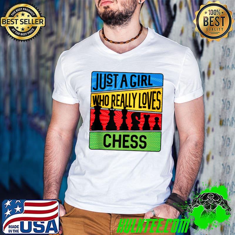 Original Just A Girl Who Really Loves Chess T-Shirt
