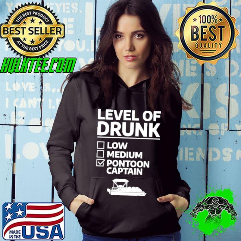 Original Level of drunk low medium pontoon captain shirt