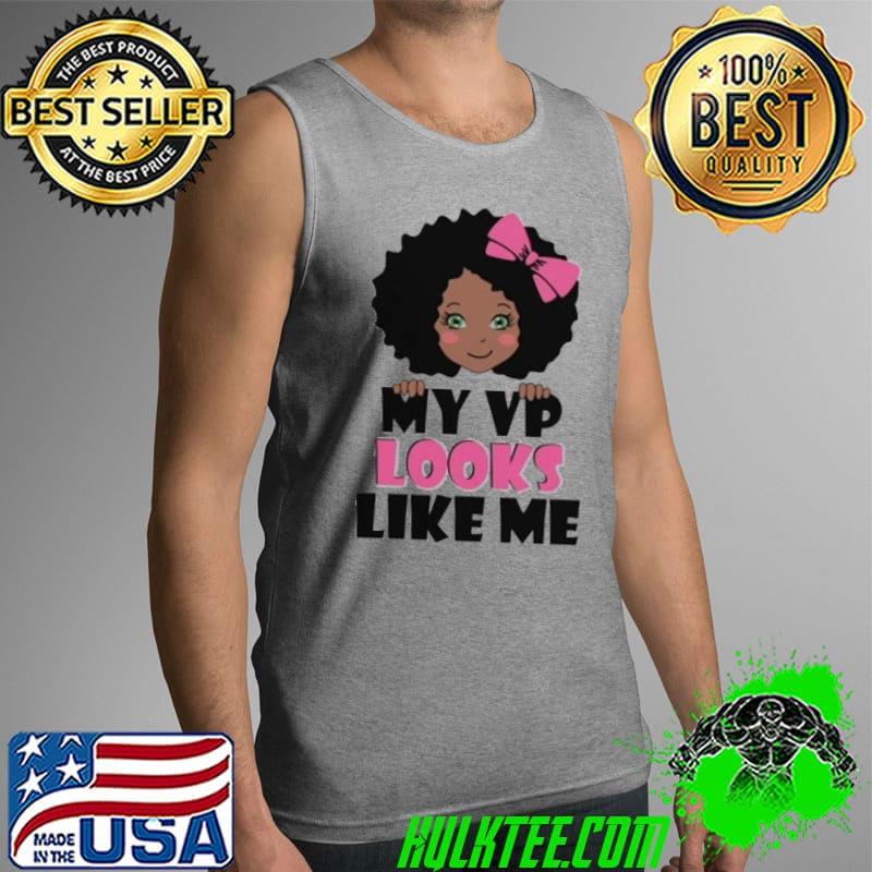 Original My VP Looks Like Me Shirt Tank Top Original My VP Looks Like Me Shirt Tank Top