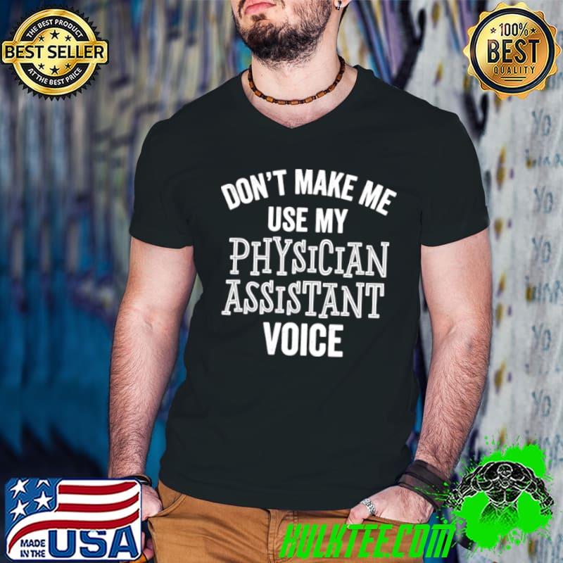 Original Physician Assistant PA Medical Office Doctor Shirt