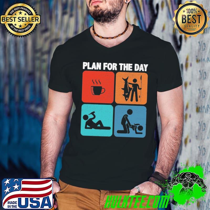 Original Plan For The Day Fishing Coffee Retro shirt