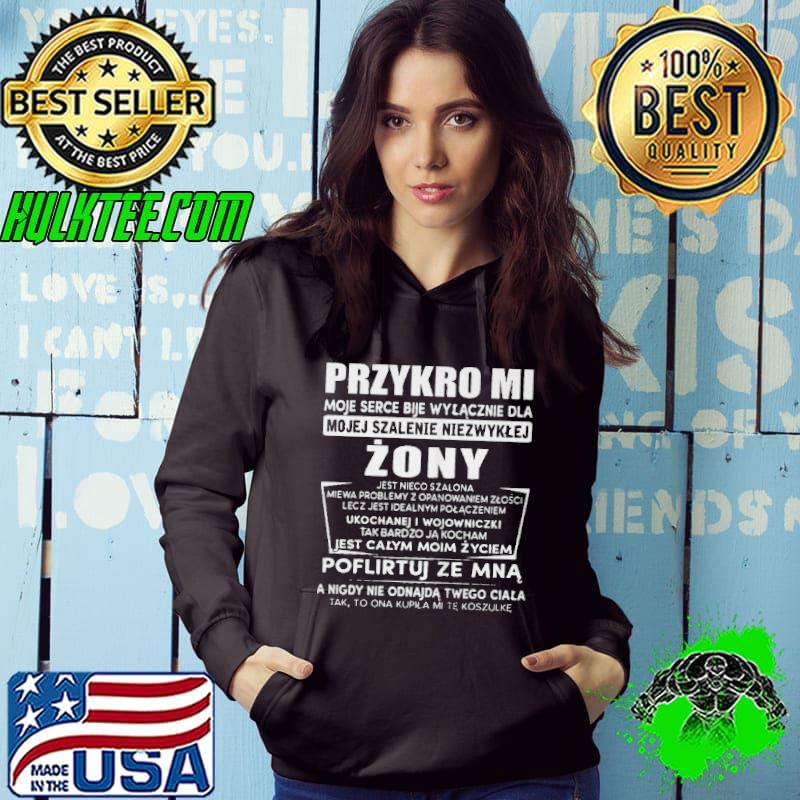 Original Przykro mI moje serce bije wylacznie dla mojej szalenie niezwyklej zony shirt