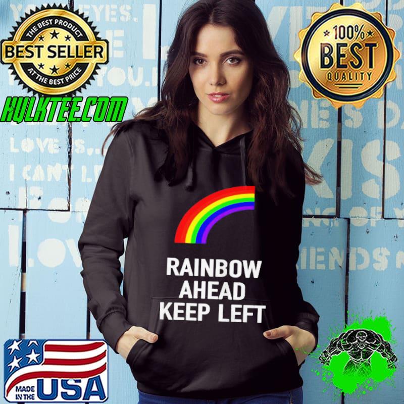 Original Rainbow ahead keep left shirt