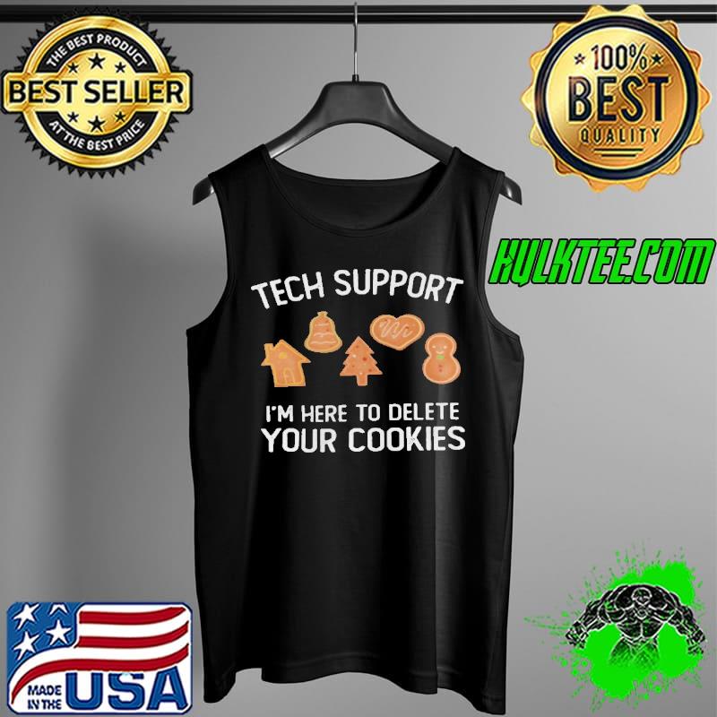 Original Tech support i’m here to delete your cookies Tank Top Original Tech support i’m here to delete your cookies Tank Top