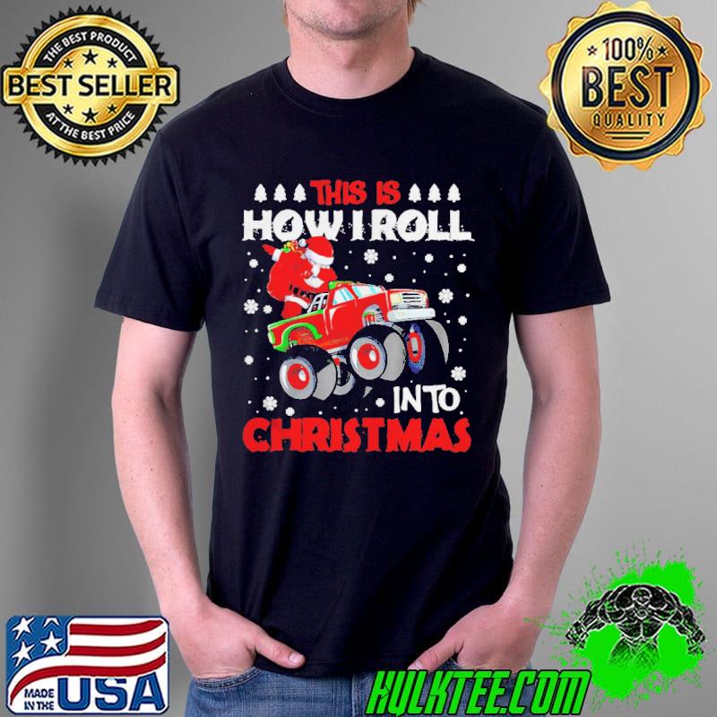 Original this Is How I Roll Into Christmas Dabbing Santa Truck Xmas Sweater Shirt Unisex Original this Is How I Roll Into Christmas Dabbing Santa Truck Xmas Sweater Shirt Unisex