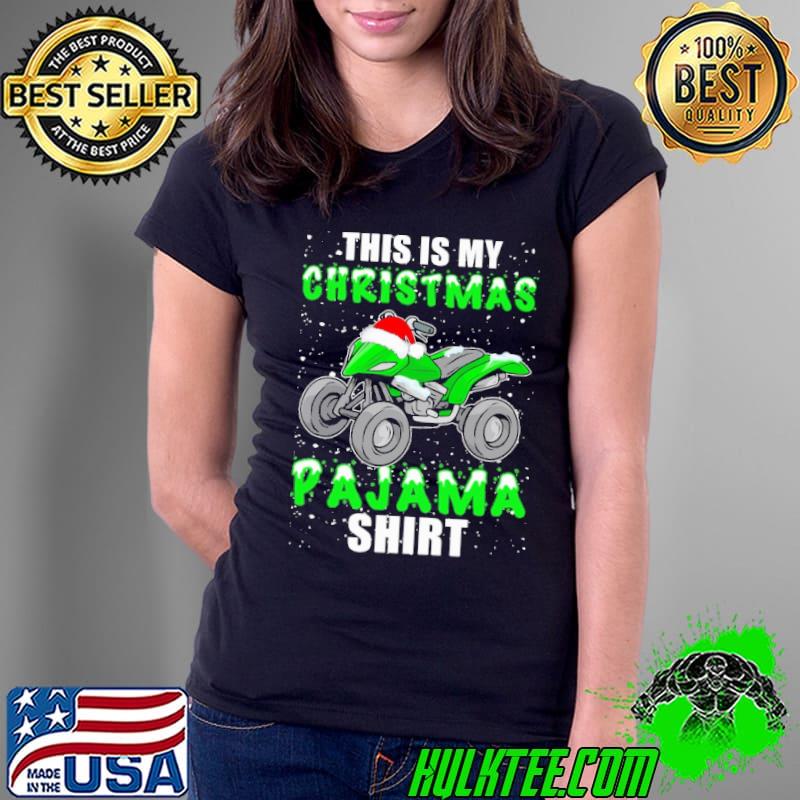 Original This My Christmas Pajama Shirt 4-wheeler ATV Quad Ladies Tee Original This My Christmas Pajama Shirt 4-wheeler ATV Quad Ladies Tee