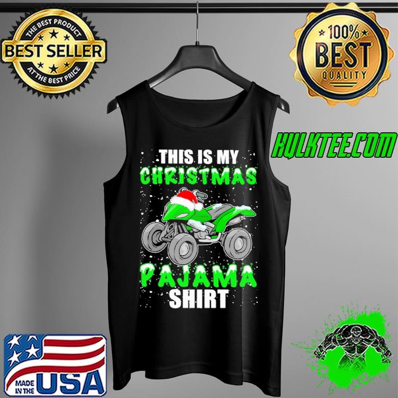 Original This My Christmas Pajama Shirt 4-wheeler ATV Quad Tank Top Original This My Christmas Pajama Shirt 4-wheeler ATV Quad Tank Top