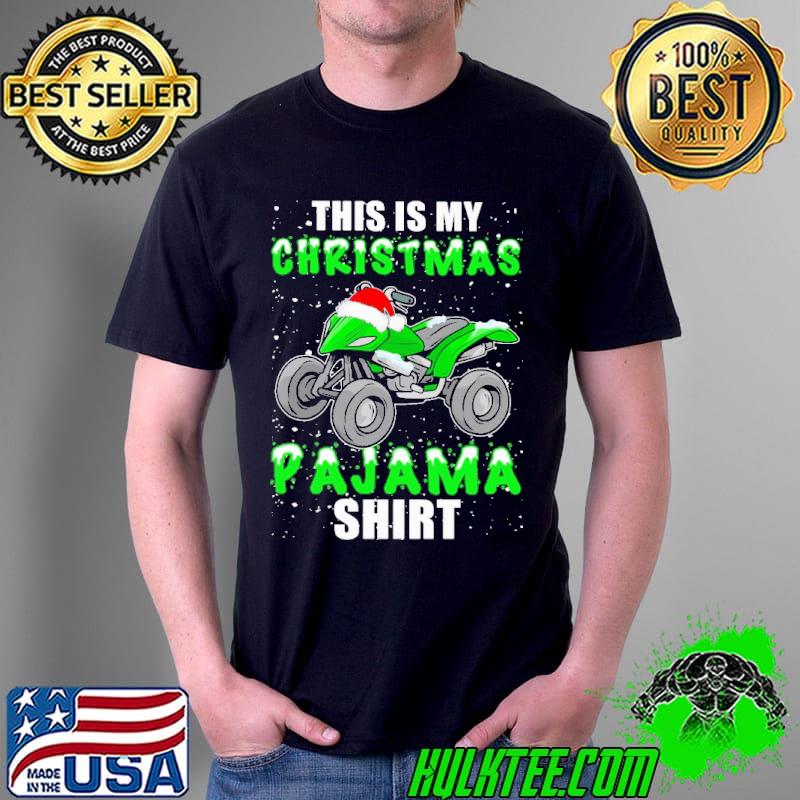Original This My Christmas Pajama Shirt 4-wheeler ATV Quad Unisex Original This My Christmas Pajama Shirt 4-wheeler ATV Quad Unisex