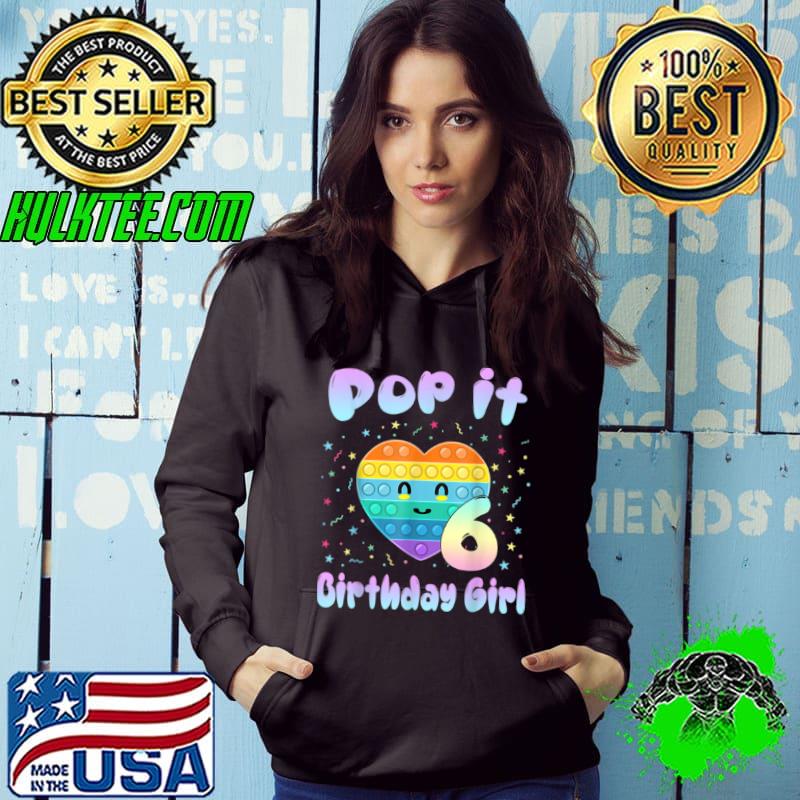 Pop It 6th Year old Birthday Girl Shirt for Pop Party Theme T Shirt