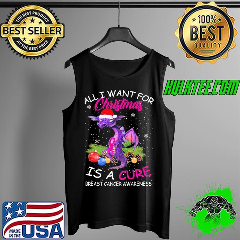 Premium Dragon All I Want For Christmas Is A Cure Breast Cancer Awareness Shirt Tank Top Premium Dragon All I Want For Christmas Is A Cure Breast Cancer Awareness Shirt Tank Top