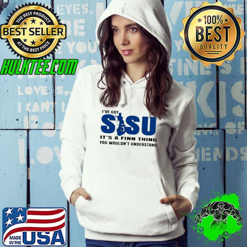 Premium Finland Sisu I’ve Got Sisu It’s A Finn Thing You Wouldn’t Understand Shirt Hoodie Premium Finland Sisu I’ve Got Sisu It’s A Finn Thing You Wouldn’t Understand Shirt Hoodie