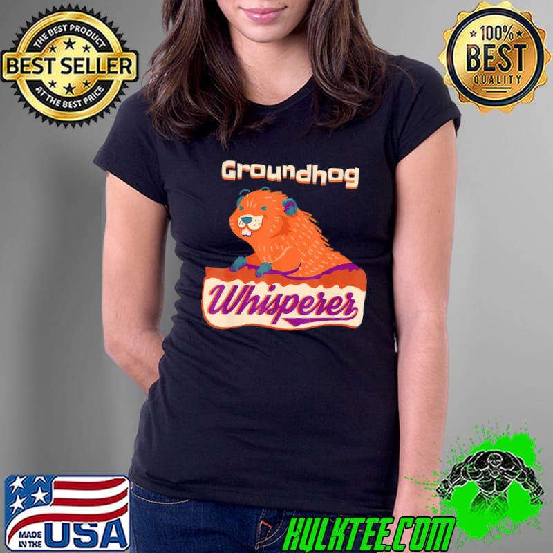 Premium Funny Groundhog Whisperer Gift Ground Hog Day T-Shirt Ladies Tee Premium Funny Groundhog Whisperer Gift Ground Hog Day T-Shirt Ladies Tee