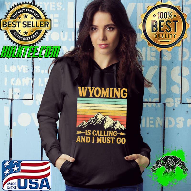 Premium Funny Wyoming Is Calling And I Must Go 2022 TShirt