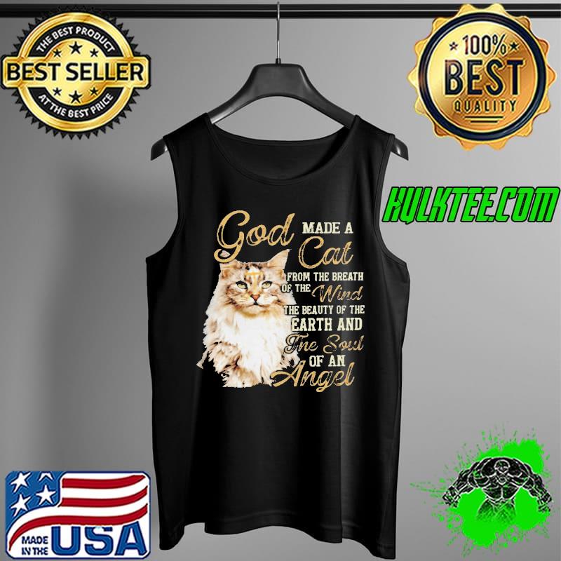 Premium God Made A Cat From The Breath Of The Wind The Beauty Of The Earth And The Soul Of An Angel Tank Top Premium God Made A Cat From The Breath Of The Wind The Beauty Of The Earth And The Soul Of An Angel Tank Top