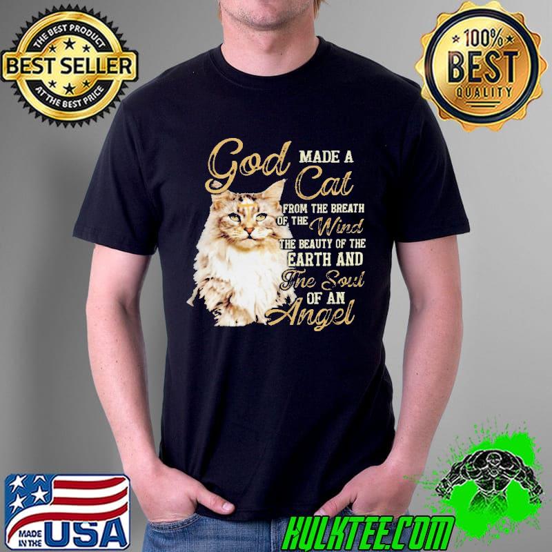 Premium God Made A Cat From The Breath Of The Wind The Beauty Of The Earth And The Soul Of An Angel Unisex Premium God Made A Cat From The Breath Of The Wind The Beauty Of The Earth And The Soul Of An Angel Unisex