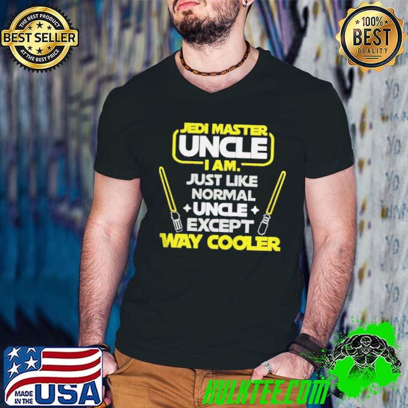 Premium JedI master uncle I am just like normal uncle except way cooler shirt