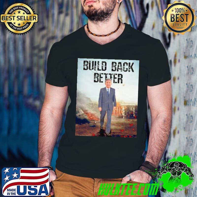 Premium Joe Manchin Build Back Better shirt Premium Joe Manchin Build Back Better shirt