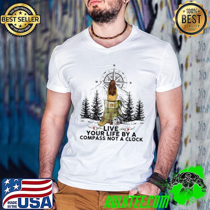 Premium Live your life by a compass not a clock hiking mountain flower shirt