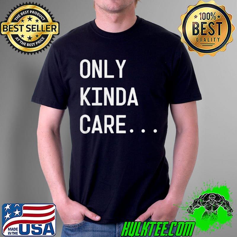 Premium Only kinda care Unisex Premium Only kinda care Unisex